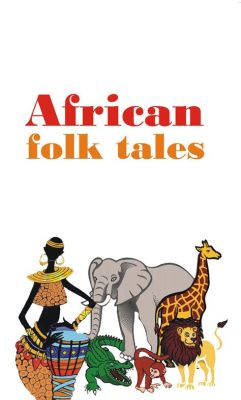 The Storyteller: Unveiling the Ancient Wisdom of a South African Folk Tale!